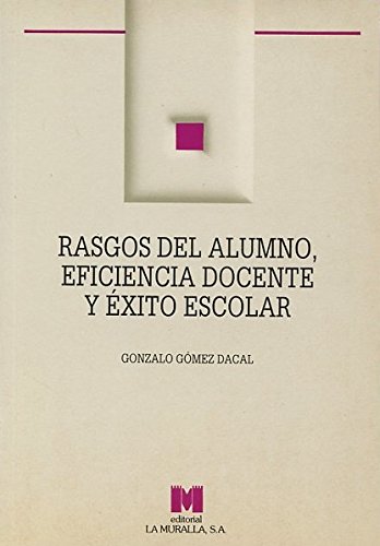 Stock image for RASGOS DEL ALUMNO EFICIENCIA DOCENTE XITO ESCOLAR for sale by Iridium_Books