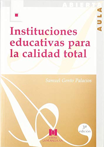 Instituciones educativas para la calidad total: (configuración de un modelo  organizativo) - GENTO PALACIOS, SAMUEL: 9788471336576 - AbeBooks