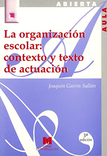 Stock image for LA ORGANIZACIN ESCOLAR CONTEXTO TEXTO ACTUACIN for sale by Iridium_Books