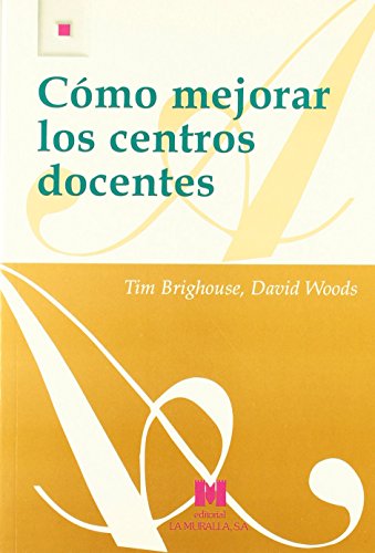 CÃ³mo mejorar los centros docentes (9788471337092) by Brighouse, Tim; Woods, David