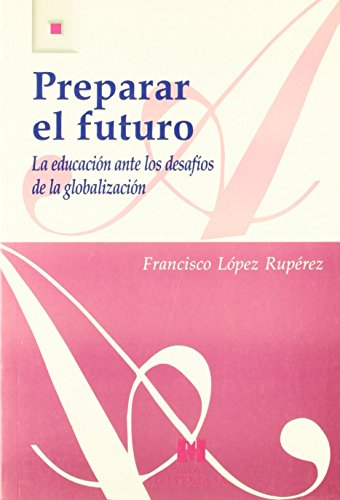 9788471337108: Preparar el futuro : la educacin ante los desafos de la globalizacin