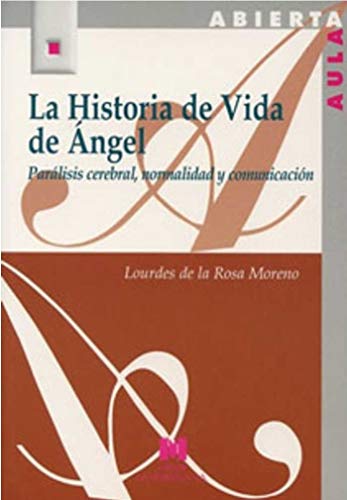 Stock image for La Historia de vida de ngel.Parlisis cerebral,normalidad y comunicacin for sale by Agapea Libros
