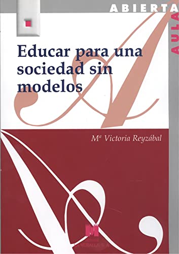 Imagen de archivo de EDUCAR PARA UNA SOCIEDAD SIN MODELOS a la venta por KALAMO LIBROS, S.L.