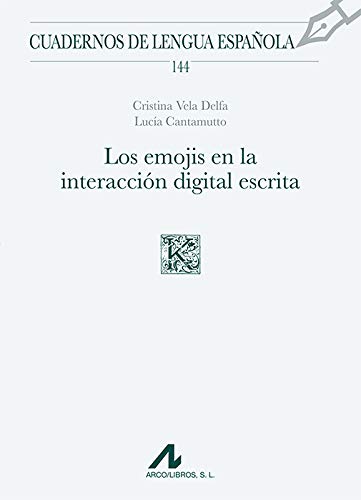 Imagen de archivo de LOS EMOJIS EN LA INTERACCIN DIGITAL ESCRITA (144) a la venta por Siglo Actual libros