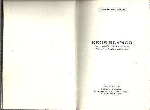 9788471361639: Eros blanco: Arte y costumbres eróticas en Occidente desde la prehistoria hasta nuestros días (Spanish Edition)