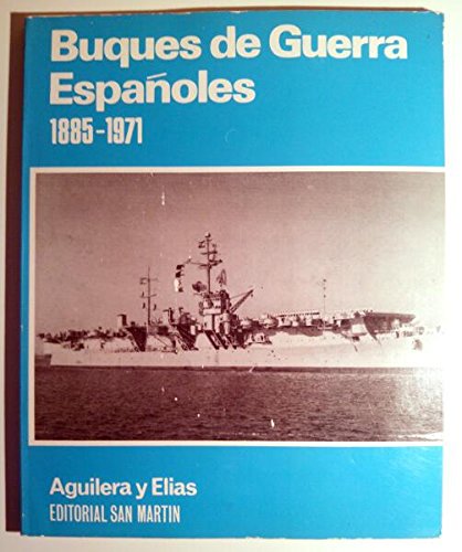 9788471400420: Buques de Guerra Espanoles, 1885-1971: Cronicas Y Datos
