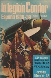 Imagen de archivo de La Legio?n Co?ndor: Espan?a, 1936-39 (Historia del siglo de la violencia) (Spanish Edition) a la venta por Iridium_Books