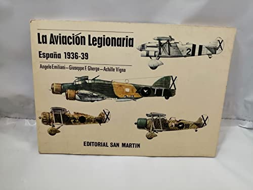 Imagen de archivo de LA AVIACION LEGIONARIA : Espaa 1936-39 a la venta por Librera Races