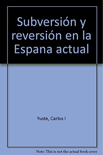 Beispielbild fr Subversin y reversin en la Espaa actual zum Verkauf von Librera Prez Galds