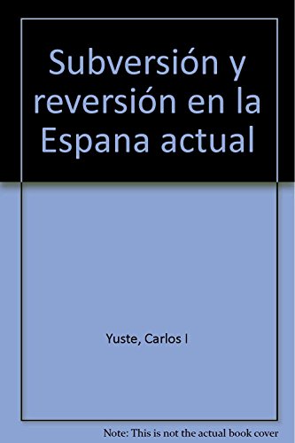 Imagen de archivo de Subversin y reversin en la Espaa actual a la venta por Librera Prez Galds