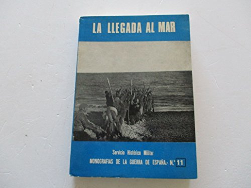 Imagen de archivo de La llegada al mar (Monografi?as de la Guerra de Espan?a) (Spanish Edition) a la venta por Iridium_Books