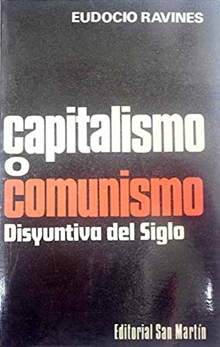 Stock image for Capitalismo o comunismo: Disyuntiva del siglo (Spanish Edition) for sale by Iridium_Books
