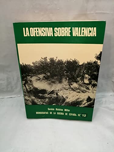 Imagen de archivo de La ofensiva sobre Valencia (Monografi?as de la Guerra de Espan?a) (Spanish Edition) a la venta por Iridium_Books