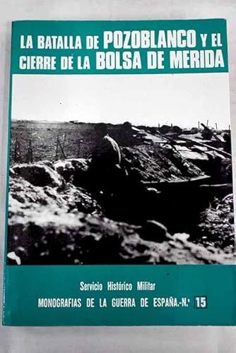 Stock image for La Batalla de Pozoblanco y el cierre de la Bolsa de Me?rida (Monografi?a de la Guerra de Espan?a) (Spanish Edition) for sale by Iridium_Books