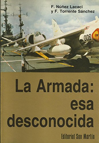 Stock image for La Armada: Esa desconocida : posibilidades y cometidos de la marina de guerra (Spanish Edition) for sale by Iridium_Books