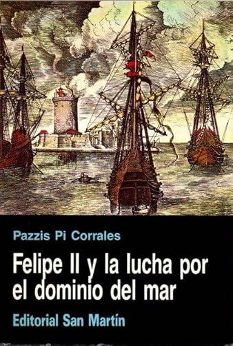 Stock image for Felipe II y la lucha por el dominio del mar (Spanish Edition) for sale by Iridium_Books