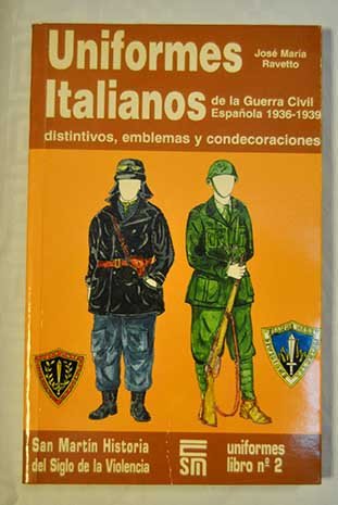 9788471402998: UNIFORMES ITALIANOS - DE LA GUERRA CIVIL ESPANOLA 1936-1939