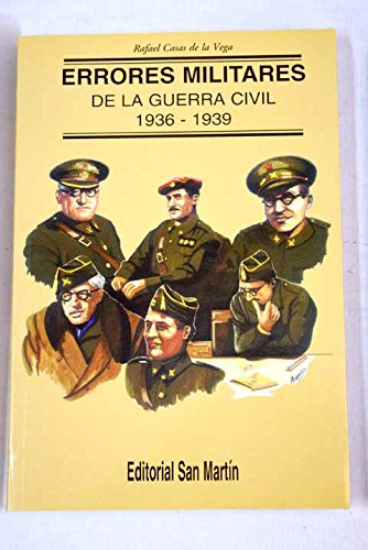 Errores militares de la guerra civil, 1936-1939 - Casas de la Vega, Rafael (1926- )