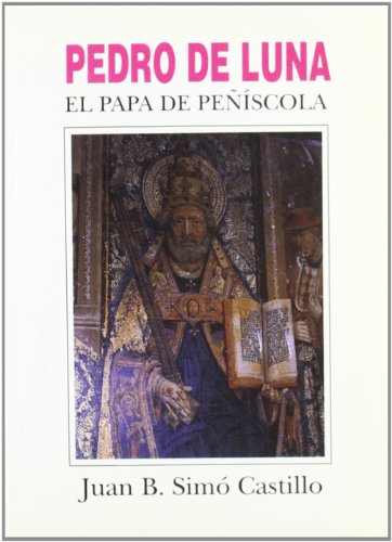 Imagen de archivo de PEDRO DE LUNA. El Papa de Pescola. a la venta por Librera Races