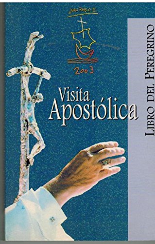 Imagen de archivo de Libro Del Peregrino: Visita Apostlica Juan Pablo Ii 2003 a la venta por Hamelyn