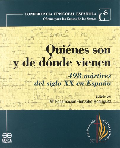 Imagen de archivo de Quiénes son y de dónde vienen: 498 mártires del siglo XX en España a la venta por Vivarium, LLC