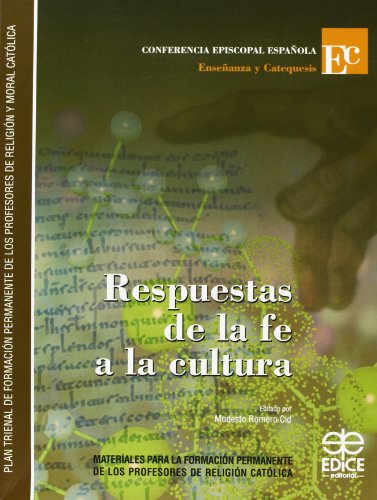 Stock image for Respuestas de la fe a la cultura : materiales para la formacin permanente de los profesores de religin catlica for sale by AG Library