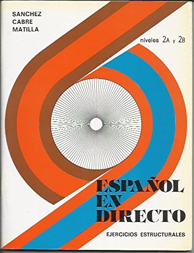 Beispielbild fr Espanol En Directo - Level 3: Libro Con Los Ejercicios Estructurales 2A & 2B (Spanish Edition) zum Verkauf von Iridium_Books