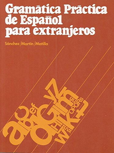 GramÃ¡tica prÃ¡ctica espaÃ±ol para extranjeros alumno (9788471431578) by SÃ¡nchez PÃ©rez, Aquilino; MartÃ­n Peris, Ernesto; Matilla, J.Antonio