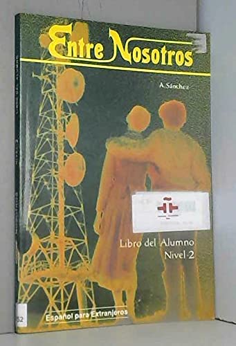Beispielbild fr Entre Nosotros - Level 2: Libro Del Alumno 2 (Spanish Edition) zum Verkauf von Iridium_Books