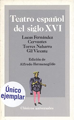 Stock image for Teatro espaol del siglo XVI : Lucas Fernndez, Torres naharro, Gil Vicente, Cervantes for sale by Ammareal