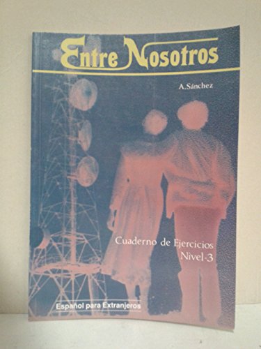 Beispielbild fr Entre Nosotros - Level 3: Cuaderno De Ejercicios 3 (Spanish Edition) zum Verkauf von Iridium_Books