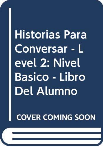 9788471433114: Historias Para Conversar - Level 2: Nivel Basico - Libro Del Alumno