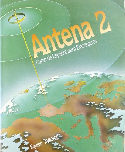Stock image for Antena 2. Curso de Espaol para Extranjeros. Nivel Medio. Equipo Avance. Lehrwerk. for sale by La Librera, Iberoamerikan. Buchhandlung