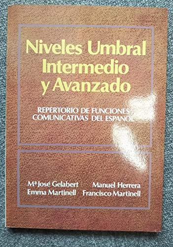 Imagen de archivo de Niveles Umbral. Intermedio y Avanzado. Repertorio de funciones comunicativas del espaol a la venta por Hilando Libros