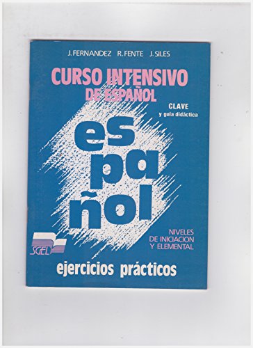 Stock image for Curso intensivo de espaol. Ejercicios prcticos. Clave y gua didctica. Niveles de iniciacin y elemental. for sale by La Librera, Iberoamerikan. Buchhandlung