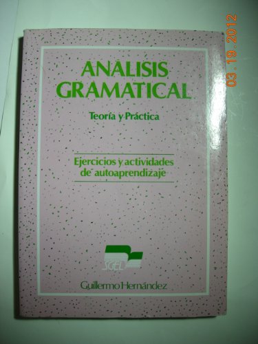 Stock image for AnÃ¡lisis gramatical: TeorÃa y prÃ¡ctica (Ejercicios y actividades de autoaprendizaje) for sale by Hippo Books