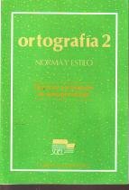 Stock image for Ortografia 2 Norma y Estilo : Ejercicios y Actividades de Autoaprendizaje for sale by Hilando Libros