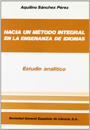 Stock image for Hacia un mtodo integral en la enseanza de idiomas. Estudio analtico. for sale by HISPANO ALEMANA Libros, lengua y cultura