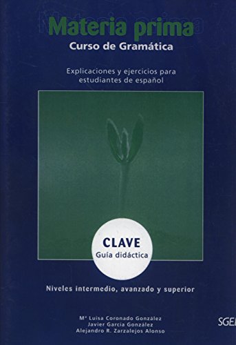 Imagen de archivo de Materia Prima - Curso De Gramatica Intermedio Y Avanzado - T: Guia Didactica Y Clave a la venta por medimops