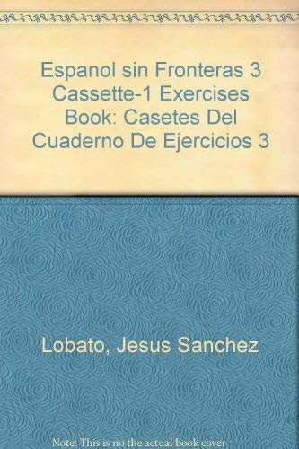 Stock image for Espanol sin Fronteras 3 Cassette-1 Exercises Book (Spanish Edition) for sale by Iridium_Books