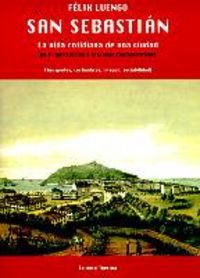 Imagen de archivo de San Sebastian - la Vida Cotidiana de Una Ciudad a la venta por Hamelyn