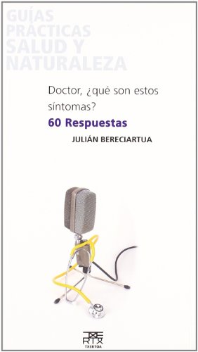 DOCTOR, QUÉ SON ESTOS SÍNTOMAS? 60 RESPUESTAS