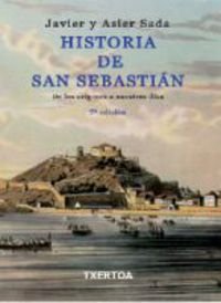 Stock image for Historia de San Sebastián : de los orgenes a nuestros das for sale by AwesomeBooks