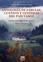 Imagen de archivo de ANTOLOGIA DE FABULAS, CUENTOS Y LEYENDAS DEL PAIS VASCO (10.ED) a la venta por AG Library