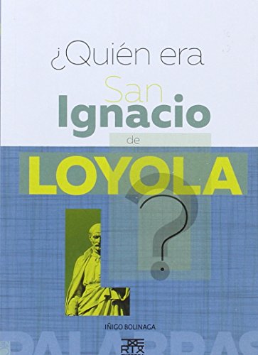 Beispielbild fr Quien era San Ignacio de Loyola? . zum Verkauf von Librera Astarloa