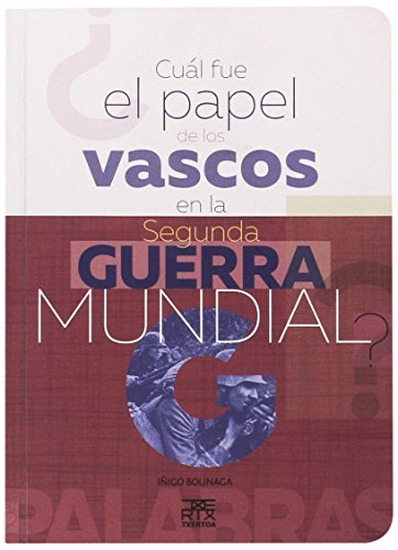 Beispielbild fr CUL FUE EL PAPEL DE LOS VASCOS EN LA SEGUNDA GUERRA MUNDIAL? zum Verkauf von Antrtica