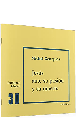 9788471512659: Jesus ante su Pasion y SU MUERTE: Cuaderno Bblico 30 (Cuadernos Bblicos)
