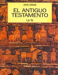 El Antiguo Testamento: La fe (9788471515254) by Drane, John