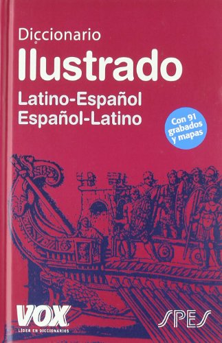 Diccionario ilustrado Latino-Espanol Espanol-Latino / Illustrated Dictionary Latin-Spanish Spanish-Latin (Vox - Lenguas Clásicas) (Spanish Edition)
