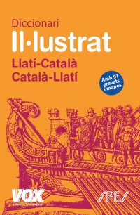 Diccionari Ii+lustrat Llati. Llati-catala. Catala-llati (Lenguas Clasicas/ Classical Languages) (Spanish Edition) - Colectivas, Anonimas y